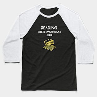 Reading where magic comes alive design Baseball T-Shirt